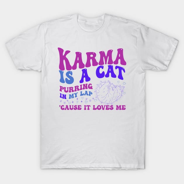 Karma Is A Cat T-Shirt by Besties by Bravo